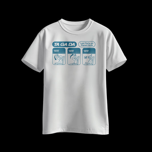 TA GA DA - Last Party on Planet Earth - 2026 T-Shirt